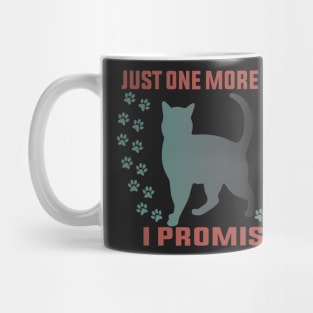 Just One More Cat I Promise Funny Design Quote Mug